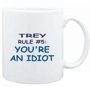 Mug White  Trey Rule #5 Youre an idiot  Male Names  