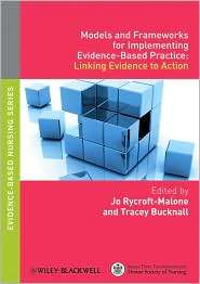 Models and Frameworks for Implementing Evidence Based Practice 