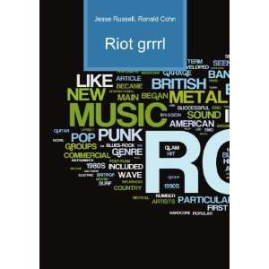  Riot grrrl Ronald Cohn Jesse Russell Books