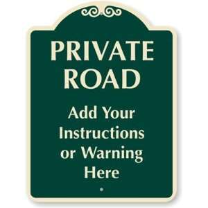   Road, Add Your Instructions or Warning Here Designer Signs, 24 x 18