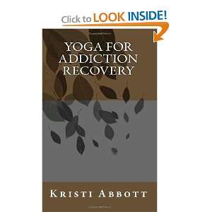  Yoga for Addiction Recovery [Paperback] Kristi Abbott 