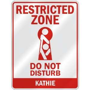   RESTRICTED ZONE DO NOT DISTURB KATHIE  PARKING SIGN