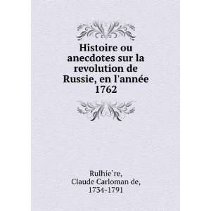   , en lanneÌe 1762 Claude Carloman de, 1734 1791 RulhieÌ?re Books
