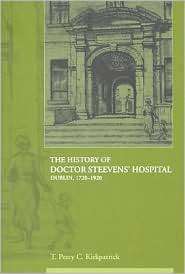 The History of Doctor Steevens Hospital Dublin 1720 1920 