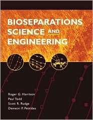 Bioseparations Science and Engineering, (0195123409), Roger G 