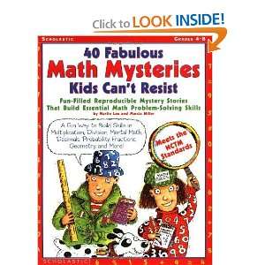 40 Fabulous Math Mysteries Kids Cant Resist (Grades 4 8) [Paperback]