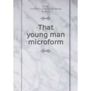   man microform Charles R. (Charles Richard), b. 1848 Tuttle Books