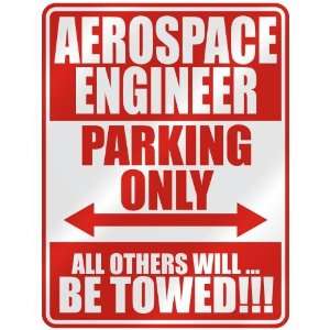 AEROSPACE ENGINEER PARKING ONLY  PARKING SIGN OCCUPATIONS