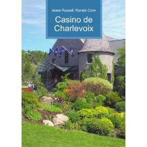  Casino de Charlevoix Ronald Cohn Jesse Russell Books