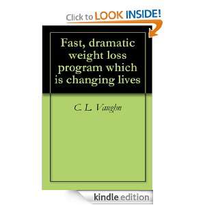 Fast, dramatic weight loss program which is changing lives C. L 