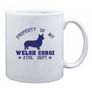  New  Property Of My Welsh Corgi   Athl Dept  Mug Dog 