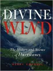 Divine Wind The History and Science of Hurricanes, (0195149416 