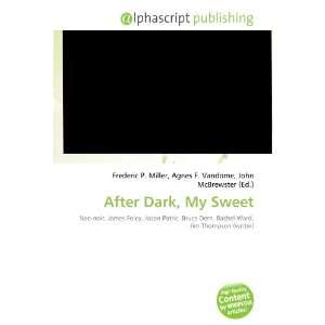  After Dark, My Sweet (9786134116541) Books