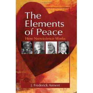  The Elements of Peace How Nonviolence Works [Paperback 