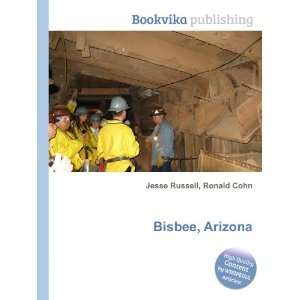  Bisbee, Arizona Ronald Cohn Jesse Russell Books