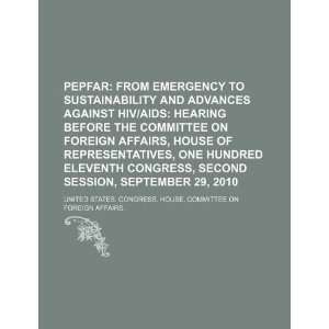 PEPFAR from emergency to sustainability and advances against HIV/AIDS 