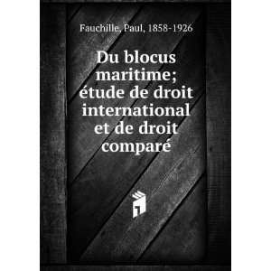   international et de droit compareÌ Paul, 1858 1926 Fauchille Books