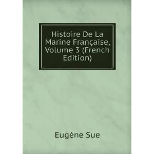 Histoire De La Marine FranÃ§aise, Volume 3 (French Edition) EugÃ 