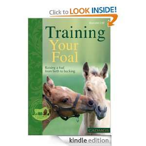 Training Your Foal Raising a foal from birth to backing Renate Ettl 