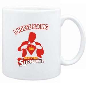  Mug White  I Horse Racing. Whats your superpower 