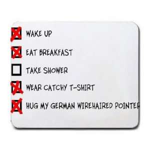  HUG MY GERMAN WIREHAIRED POINTER CHECKLIST Mousepad 