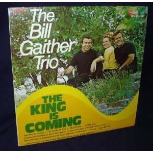  The Bill Gaither Trio  The King Is Coming [Vinyl 
