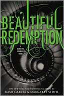   Beautiful Redemption (Beautiful Creatures Series #4 