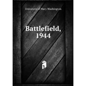  Battlefield, 1944 University of Mary Washington Books