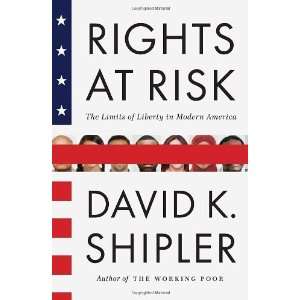   of Liberty in Modern America [Hardcover] David K. Shipler Books