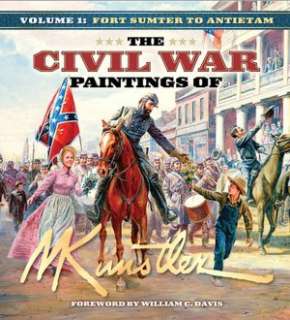   Civil War Paintings of Mort Kunstler, Volume 1 Fort 