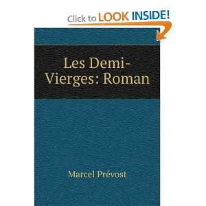  Les Demi Vierges Roman Marcel PrÃ©vost Books