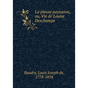   ou, Vie de Louise Deschamps Louis Joseph de, 1778 1854 Baudry Books
