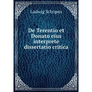   et Donato eius interprete dissertatio critica . Ludwig Schopen Books