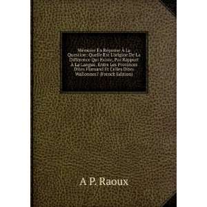  Flamand Et Celles Dites Wallonnes? (French Edition) A P. Raoux Books
