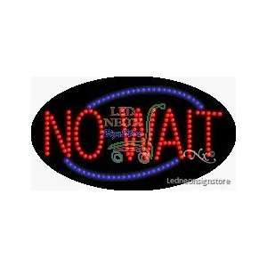 No Wait LED Sign 15 inch tall x 27 inch wide x 3.5 inch deep outdoor 