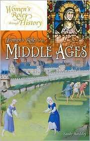 Womens Roles in the Middle Ages, (0313336350), Sandy Bardsley 