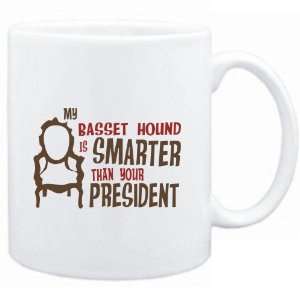  Mug White  MY Basset Hound IS SMARTER THAN YOUR PRESIDENT 