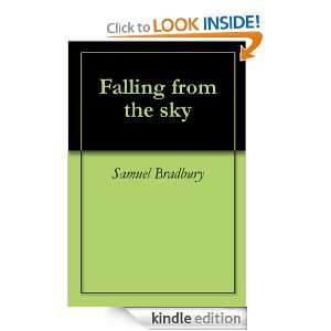 Falling from the sky Samuel Bradbury  Kindle Store