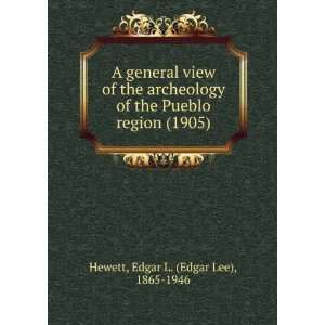  1905) (9781275669055) Edgar L. (Edgar Lee), 1865 1946 Hewett Books