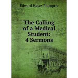   Calling of a Medical Student 4 Sermons Edward Hayes Plumptre Books