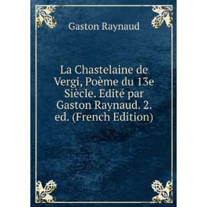   © par Gaston Raynaud. 2. ed. (French Edition) Gaston Raynaud Books