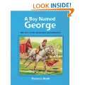 Boy Named George The True Story of George Washington Paperback by 