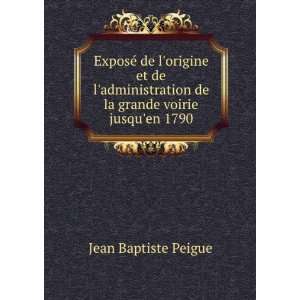   de la grande voirie jusquen 1790 Jean Baptiste Peigue Books