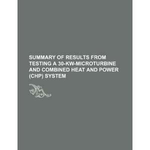  Summary of results from testing a 30 kW microturbine and 