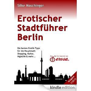Erotischer Stadtführer Berlin (German Edition) Silke Maschinger 