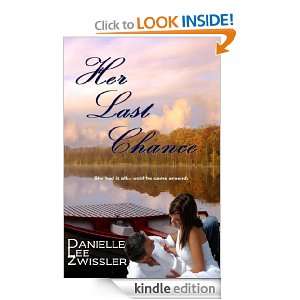 Her Last Chance (Daniels Dynasty Kat & Warren) Danielle Lee Zwissler 