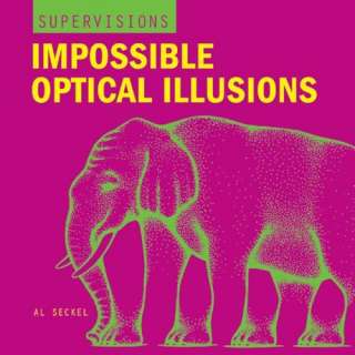   SuperVisions Impossible Optical Illusions (9781402718304) Al Seckel