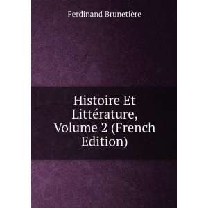   §aise, Volume 2 (French Edition) Ferdinand BrunetiÃ¨re Books