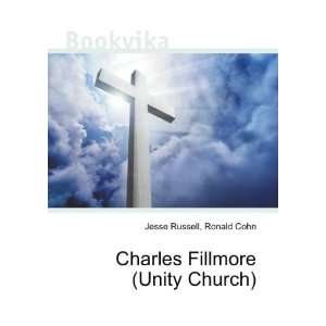  Charles Fillmore (Unity Church) Ronald Cohn Jesse Russell Books