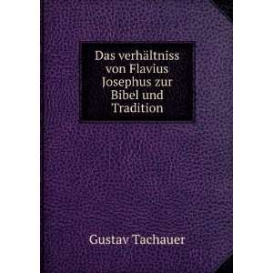   von Flavius Josephus zur Bibel und Tradition Gustav Tachauer Books